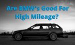 What's good mileage for a used BMW?