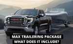 Do I need the Max trailering package?